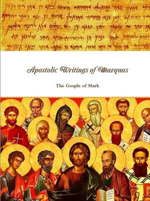 Apostolic Writings of Marquas by Bar Yosef, Yaakov