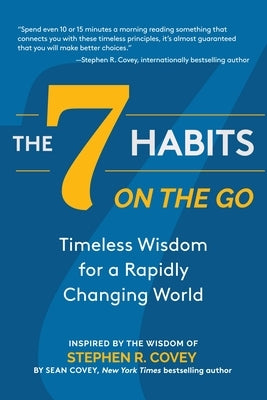 The 7 Habits on the Go: Timeless Wisdom for a Rapidly Changing World (Keys to Personal Success) by Covey, Stephen R.