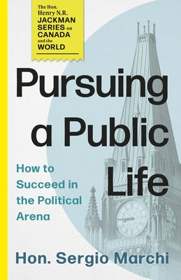 Pursuing a Public Life: How to Succeed in the Political Arena by Marchi, Sergio
