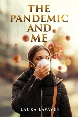 The Pandemic and Me by Lavay?n, Laura