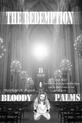 The Redemption: Bloody Palms by Pagan, Matthew Angelon