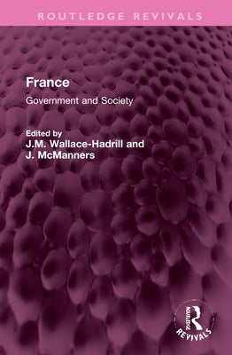 France: Government and Society by Wallace-Hadrill, J. M.