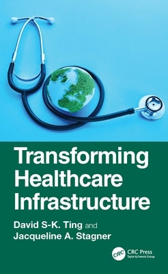 Transforming Healthcare Infrastructure by Ting, David S-K