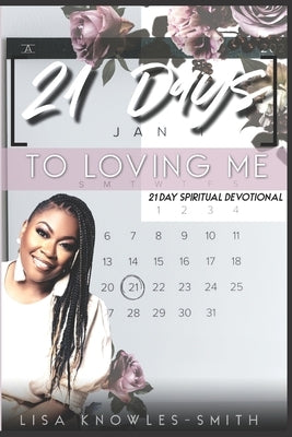 Twenty One Days To Loving Me: Devotional by Knowles-Smith, Lisa