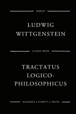 Tractatus Logico-Philosophicus by Wittgenstein, Ludwig