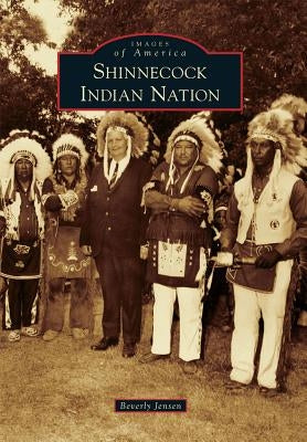 Shinnecock Indian Nation by Jensen, Beverly
