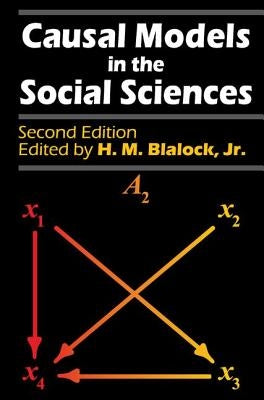 Causal Models in the Social Sciences by Blalock, H. M., Jr.