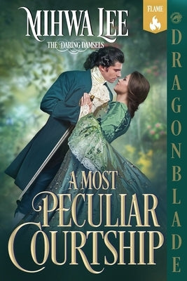 A Most Peculiar Courtship: A Regency Historical Romance by Lee, Mihwa