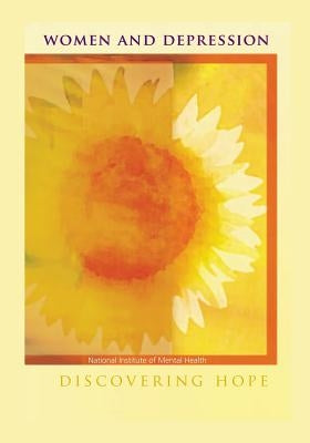 Women and Depression: Discovering Hope by Mental Health, National Institute of