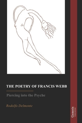 The Poetry of Francis Webb by Delmonte, Rodolfo