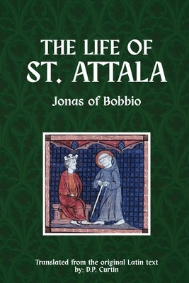 The Life of St. Attala by Jonas of Bobbio