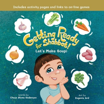 Getting Ready for Shabbat! Let's Make Soup! by Gadenyan, Chaya Bluma