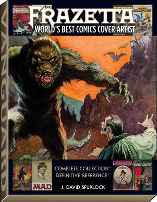 Frazetta: World's Best Comics Cover Artist by Spurlock, J. David