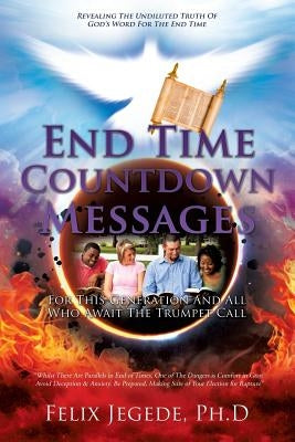 End Time Countdown Messages by Jegede Ph. D., Felix