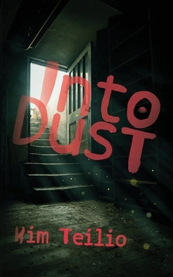 Into Dust by Teilio, Kim