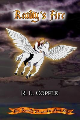 Reality's Fire by Copple, R. L.