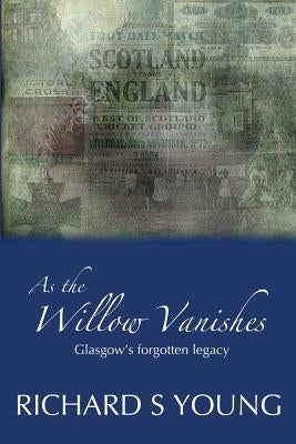 As the Willow Vanishes by Young, Richard