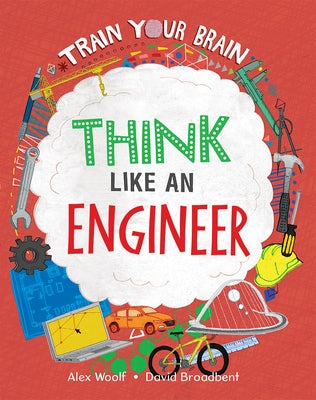Think Like an Engineer by Woolf, Alex