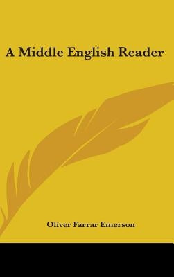 A Middle English Reader by Emerson, Oliver Farrar