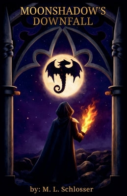 Moonshadow's Downfall by Schlosser, M. L.