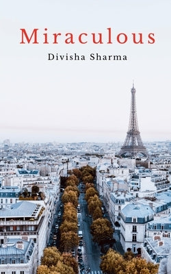 Miraculous by Divisha Sharma