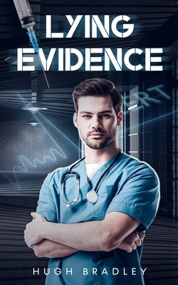 Lying Evidence by Bradley, Hugh