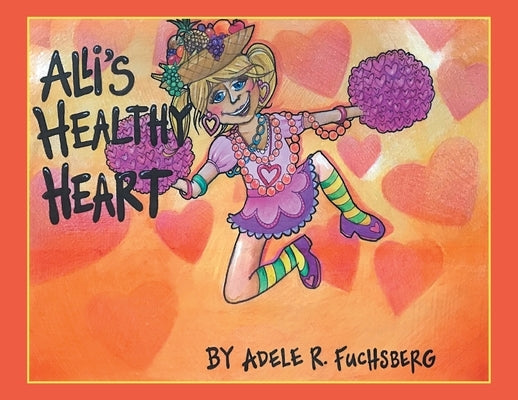 Ali's Healthy Heart by Fuchsberg, Adele R.