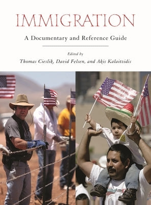 Immigration: A Documentary and Reference Guide by Cieslik, Thomas