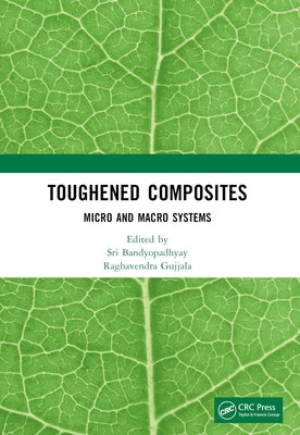 Toughened Composites: Micro and Macro Systems by Bandyopadhyay, Sri
