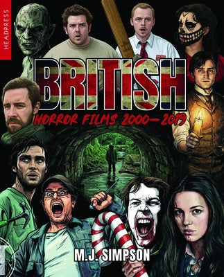 British Horror Films 2000-2019 by Simpson, M. J.