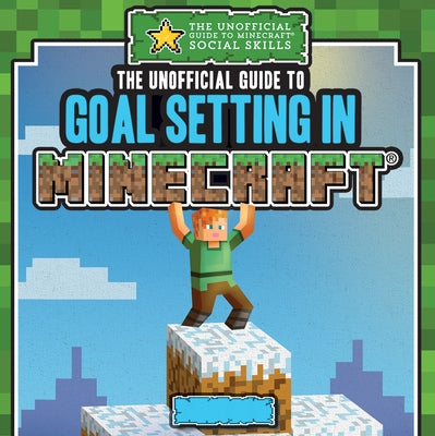 The Unofficial Guide to Goal Setting in Minecraft(r) by Keppeler, Jill