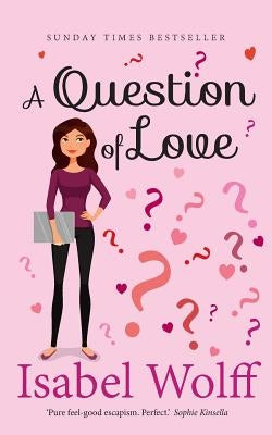 A Question of Love by Wolff, Isabel
