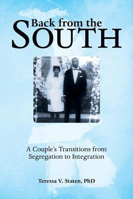 Back from the South: A Couple's Transitions from Segregation to Integration by Staten, Teressa V.