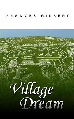 Village Dream by Gilbert, Frances