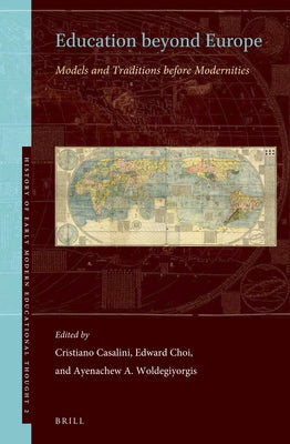 Education Beyond Europe: Models and Traditions Before Modernities by Casalini, Cristiano