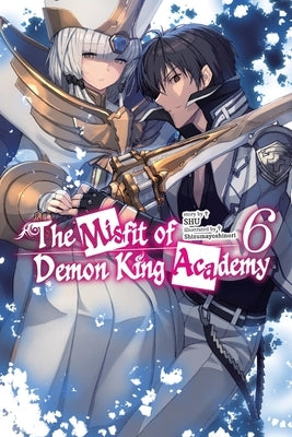 The Misfit of Demon King Academy, Vol. 6 (Light Novel) by Shu