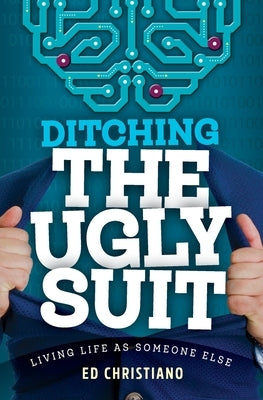 Ditching The Ugly Suit by Christiano, Ed