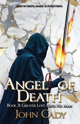 Angela of Death Book 3: Greater Love Hath No Man by Cady, John