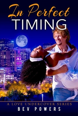 In Perfect Timing (a Love Undercover Series Book 1) by Rodgers, Karen