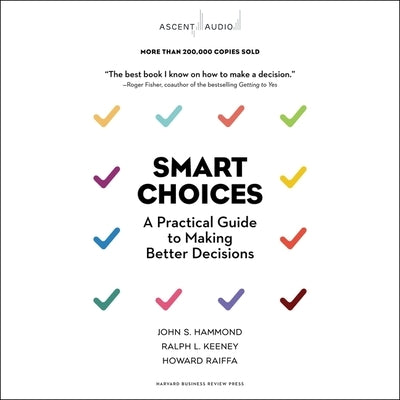 Smart Choices: A Practical Guide to Making Better Decisions by Hammond, Jonathan