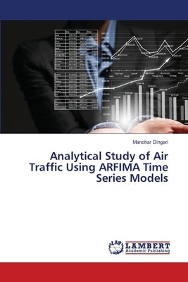 Analytical Study of Air Traffic Using ARFIMA Time Series Models by Dingari, Manohar