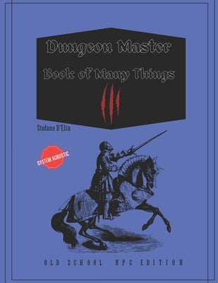 Dungeon Masters Book of Many Things III: Old School NPC Edition by D'Elia, Stefano
