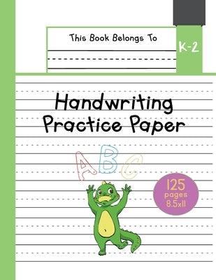 Handwriting Practice Paper K-2: The Little Crocodile Kindergarten writing paper with dotted lined sheets for ABC and numbers learning 125 pages 8.5x11 by Blum, Ingo