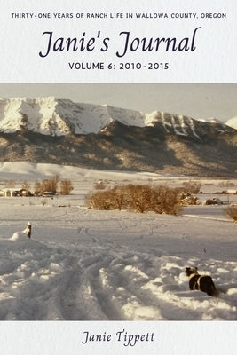 Janie's Journal, volume 6: 2010-2015 by Tippett, Janie