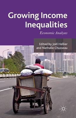 Growing Income Inequalities: Economic Analyses by Hellier, J.