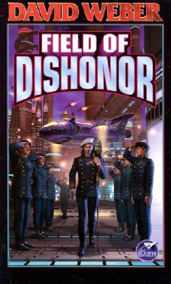 Field of Dishonor: Volume 4 by Weber, David