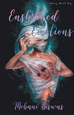 Enshrined Emotions by Biswas, Mobani