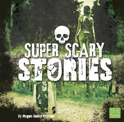 Super Scary Stories by Peterson, Megan Cooley