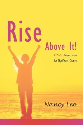 Rise Above It by Lee, Nancy