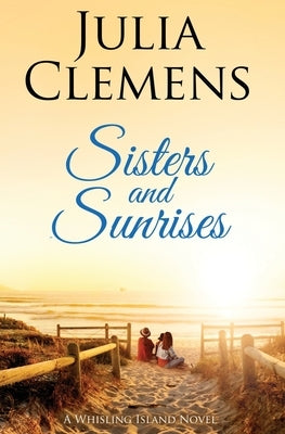 Sisters and Sunrises by Clemens, Julia